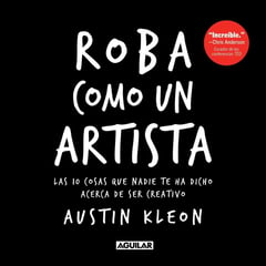 AGUILAR - Roba Como Un Artista. Austin Kleon