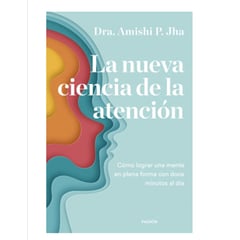 PAIDOS - La Nueva Ciencia De La Atención Amishi P Jha