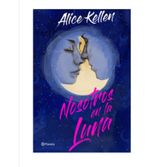 PLANETA - Nosotros En La Luna - Edición Especial De Alice Kellen