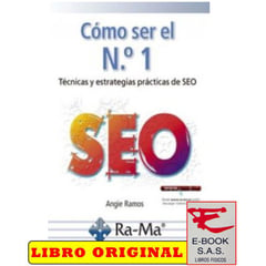 EDICIONES DE LA U - Cómo ser el n. 1. técnicas y estrategias prácticas de seo