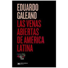 SIGLO XXI EDITORES ARGENTINA - Las venas abiertas de américa latina