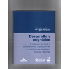 GENERICO - DESARROLLO Y COGNICIÓN EXPLORACIONES PARA LA COMPRENSIÓN Y PROMOCIÓN DEL PENSAMIENTO EN LA PRIMERA INFANCIA Y LA NIÑEZ