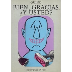 EDICIONES DE LA FLOR - Bien, Gracias, ¿y Usted? / Quino