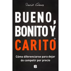 EDICIONES B - Bueno, Bonito Y Carito. David Gómez