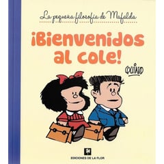 EDICIONES DE LA FLOR - Bienvenidos Al Cole! / Quino