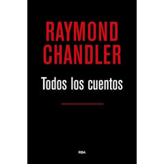 RBA - Todos Los Cuentos / Raymond Chandler