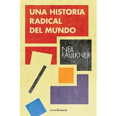 GENERICO - Una Historia Radical Del Mundo. Neil Faulkner