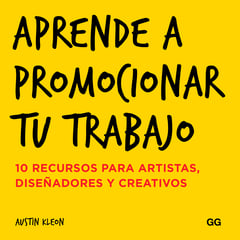 GUSTAVO GILI - Aprende A Promocionar Tu Trabajo. 10 Recursos Para Artistas