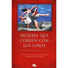 B DE BOLSILLO - Mujeres Que Corren Con Los Lobos. Clarissa Pinkola Estés