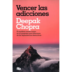 B DE BOLSILLO - Vencer Las Adicciones. Deepak Chopra