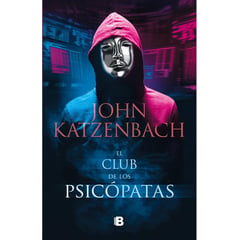 PENGUIN RANDOM HOUSE - El Club De Los Psicópatas. John Katzenbach