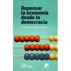 LIBROS DE LA CATARATA - Repensar La Economia Desde La Democracia