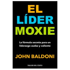 EDITORIAL TALLER DEL EXITO - El Líder Moxie. Balndoni John