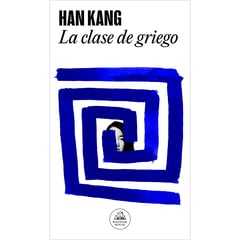 PENGUIN RANDOM HOUSE - La Clase De Griego. Han Kang