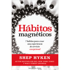 EDITORIAL TALLER DEL EXITO - Hábitos Magnéticos. Shep Hyken