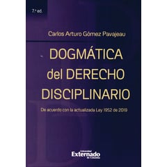 UNIVERSIDAD EXTERNADO DE COLOMBIA - Dogmatica Del Derecho (7ª Ed) Disciplinario De Acuerdo Con L