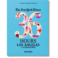 TASCHEN - The New York Times. 36 Hours Los Ángeles Y Alrededores