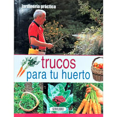 SUSAETA - Trucos Para Tu Huerto. Jardinería Practica