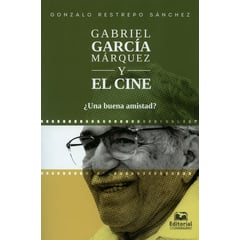UNIVERSIDAD DEL MAGDALENA - Libro Gabriel Garcia Marquez Y El Cine Una Buena Amistad