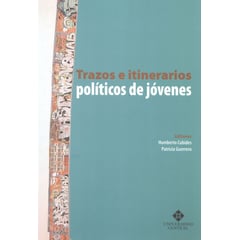 UNIVERSIDAD CENTRAL - Libro Trazos E Itinerarios Politicos De Jovenes