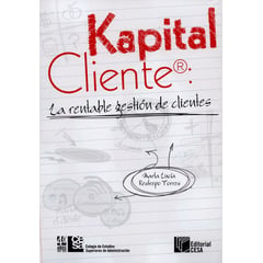 CESA - Libro Kapital Cliente: La Rentable Gestion De Clientes