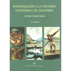 UNIVERSIDAD DE ANTIOQUIA - Introduccion A La Historia Economica De Colombia