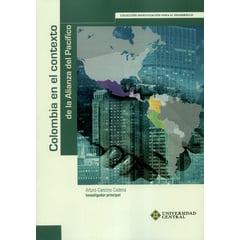 UNIVERSIDAD CENTRAL - Libro Colombia En El Contexto De La Alianza Del Pacifico
