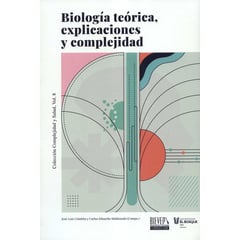 UNIVERSIDAD EL BOSQUE - Biologia Teorica Explicaciones Y Complejidad