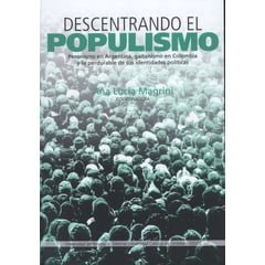 UNIVERSIDAD DEL ROSARIO - Descentrando El Populismo Peronismo En Argentina Gaitanismo