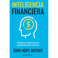 EDITORIAL TALLER DEL EXITO - Inteligencia Financiera. John Hope Bryant