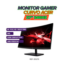 ACER - MONITOR CURVE ED270 27FHD - VA 240HZ 1MS AMD FREESYNC HDR10