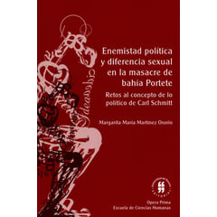 UNIVERSIDAD DEL ROSARIO - Enemistad política y diferencia sexual en la masacre de Bahía Portete
