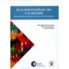 UNIVERSIDAD DEL ROSARIO - De la Constitución de 1991 a la realidad Debates políticos jurídicos territoriales e internacionales