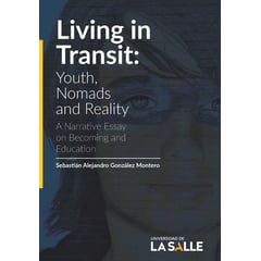 UNIVERSIDAD DE LA SALLE - Living in transit Youth nomads and reality