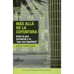 CINEP - Mas Alla De La Coyuntura Entre La Paz Territorial Y La Paz Con Legalidad