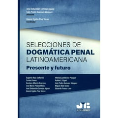 JM BOSCH - Selecciones de dogmática penal latinoamericana Presente y futuro