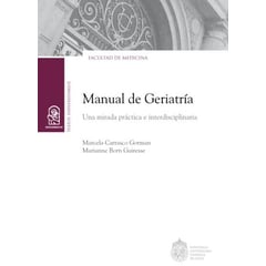 PONTIFICIA UNIVERSIDAD CATOLICA DE CHILE - Manual de Geriatría Una mirada práctica e interdisciplinaria