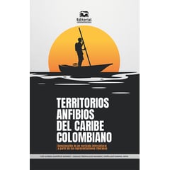 UNIVERSIDAD DEL MAGDALENA - Territorios anfibios del caribe colombiano Construcción de un currículo intercultural a partir de las representaciones riberanas