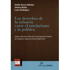 EDICIONES DIDOT - Derechos de la infancia entre el tutelarismo y la política Los