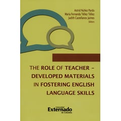 UNIVERSIDAD EXTERNADO DE COLOMBIA - The role of teacher - Developed materials in fostering english language skills