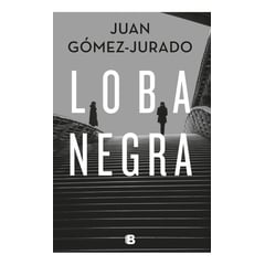 EDICIONES B - Loba Negra Juan Gómez-jurado