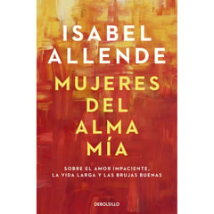 DEBOLSILLO - Mujeres Del Alma Mia. Isabel Allende