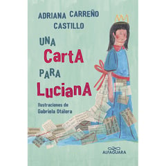 ALFAGUARA - Una Carta Para Luciana. Adriana Carreño