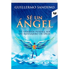 CIRCULO DE LECTORES - Sé Un Angel - Guillermo Sandino