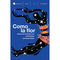 EDITORIAL PLANETA - Como la flor - Varios Autores