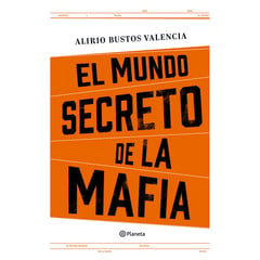 Editorial Planeta - El mundo secreto de la mafia AA VV
