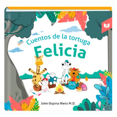 LIBROS INTERMEDIO - Cuentos De La Tortuga Felicia - John Ospina Nieto