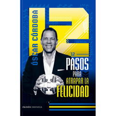 EDITORIAL PLANETA - 12 Pasos Para Atrapar La Felicidad - Oscar Cordoba