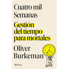 EDITORIAL PLANETA - Cuatro mil semanas Burkeman Oliver