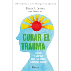 EDITORIAL PLANETA - Curar el trauma Levine Peter A